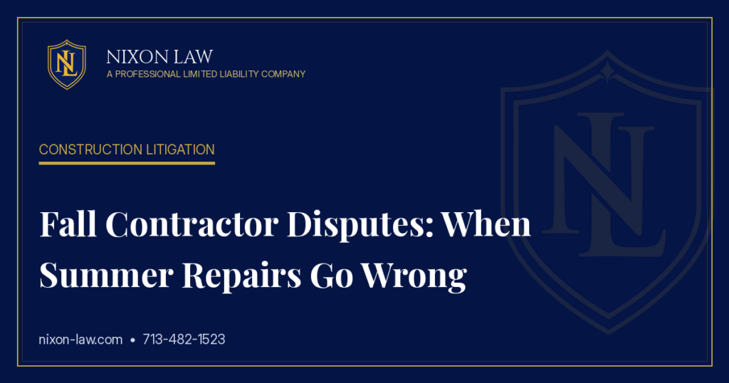 Fall Contractor Disputes: When Summer Repairs Go Wrong