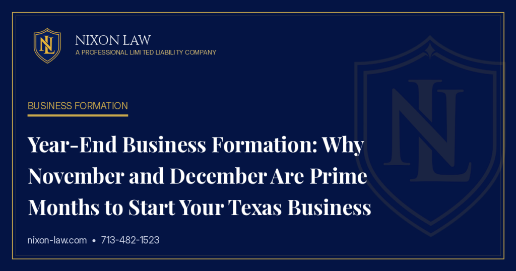 Year-End Business Formation: Why November and December Are Prime Months to Start Your Texas Business