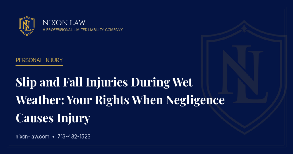 Slip and Fall Injuries During Wet Weather: Your Rights When Negligence Causes Injury