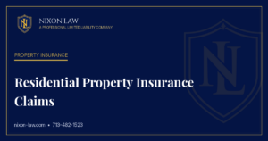 Residential Property Insurance Claims - Nixon Law PLLC