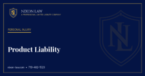 Product Liability - Nixon Law PLLC