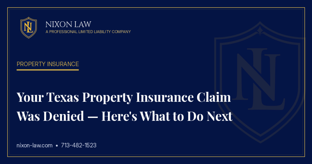 Your Texas Property Insurance Claim Was Denied — Here’s What to Do Next